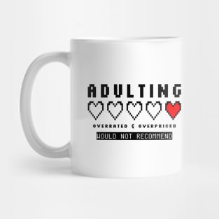 Adulting Overrated Overpriced 8bit Mug